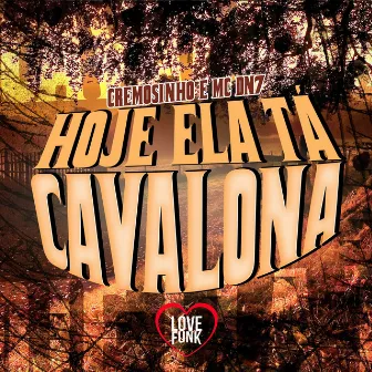 Hoje Ela Tá Cavalona by Cremosinho