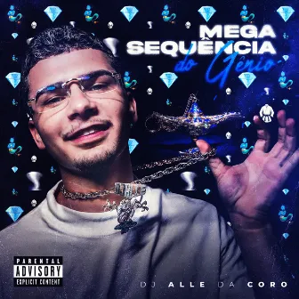 Mega Sequência do Gênio by Dj Alle da coro