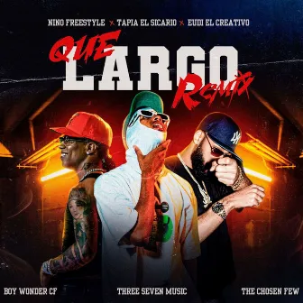 Que Largo Remix by Tapia El Sicario