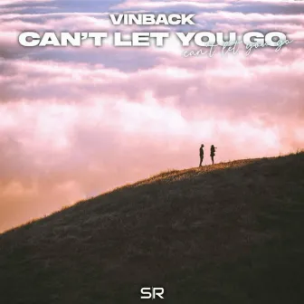 Can't Let You Go by Vinback