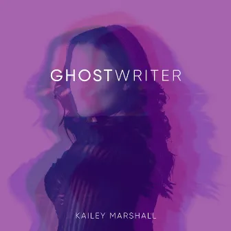 Ghostwriter by Kailey Marshall