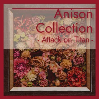 Anison Collection -進撃の巨人- by MTA