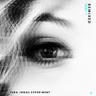 Remixed, Pt. 1 by Vera Jonas Experiment