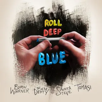 Roll Deep Blue by Byron Warner