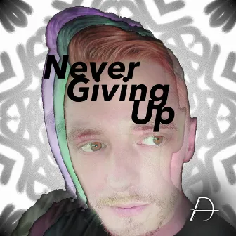 Never Giving Up by David Andrew