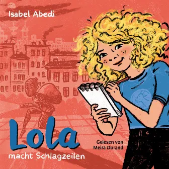 Lola macht Schlagzeilen [Lola, Band 2 (Ungekürzt)] by Isabel Abedi