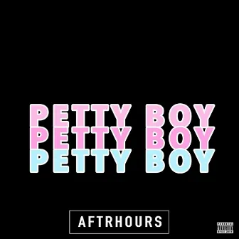 Petty Boy by AFTRHOURS