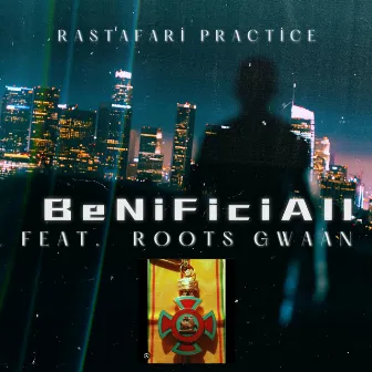 Rastafari Practice by Benificiall