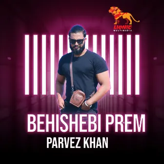 Behishebi Prem by Parvez Khan