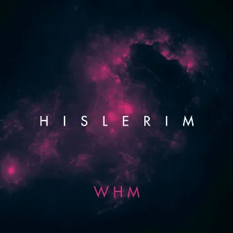 Hislerim by WHM