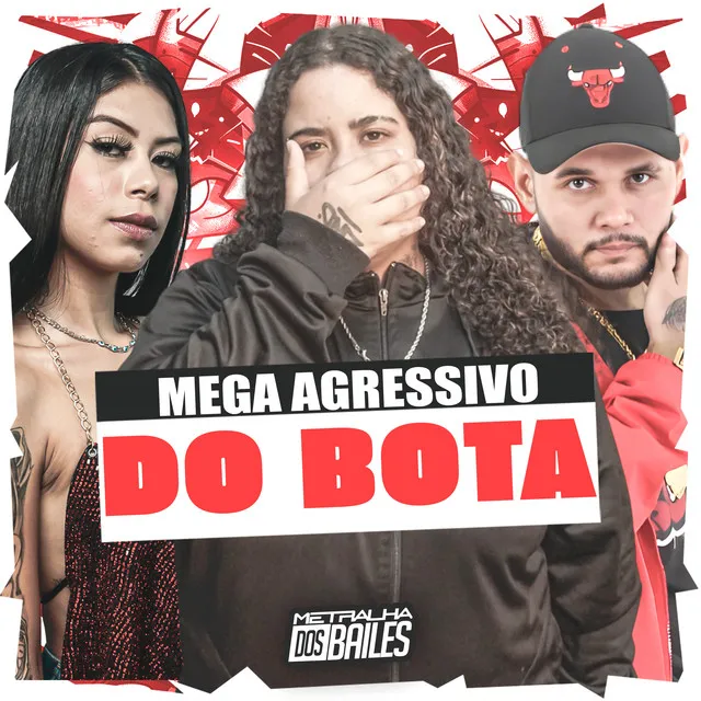 Mega Agressivo do Bota