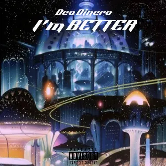 I'M BETTER by Deo Dinero