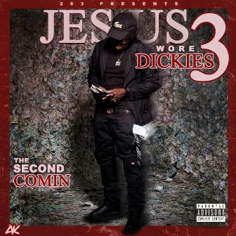 Jesus Wore Dickies 3 (The Second Comin) by Bkabytruth