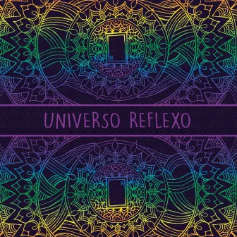 Universo Reflexo by Thiago Braz