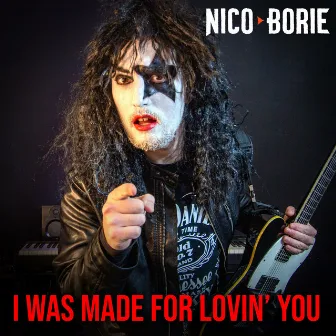 I Was Made For Lovin' You (Español) by Nico Borie