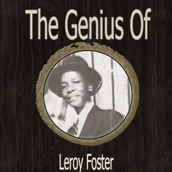 The Genius of Leroy Foster by Baby Face Leroy Foster