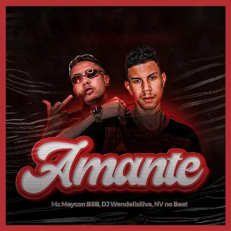 Amante by Mc Maycon Bsb