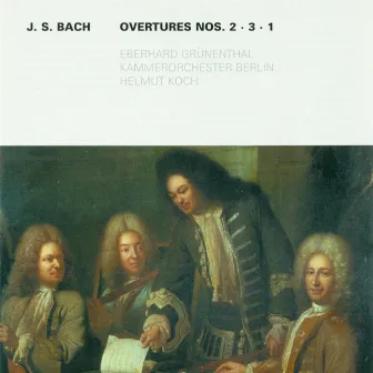 Bach: Overtures (Suites) Nos. 1-3 by Helmut Koch, Berlin Chamber Orchestra