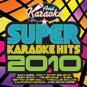 Super Karaoke Hits 2010 (Professional Backing Track Version) by AVID Professional Karaoke