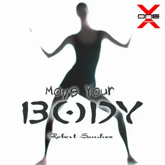 Move Your Body by Robert Sanchez