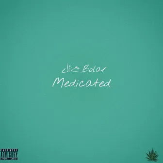 Medicated by Jaz Bolar