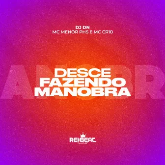 Desce Fazendo Manobra by MC CR10