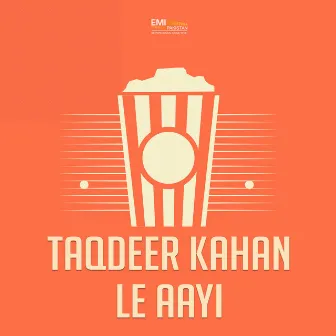 Taqdeer Kahan Le Aayi (Original Motion Picture Soundtrack) by Master Manzoor Hussain