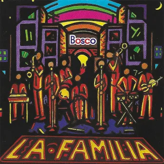 Bosco by La Familia