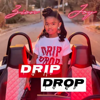 Drip Drop by Zion Joy