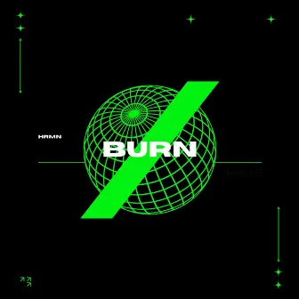 Burn by HRMN