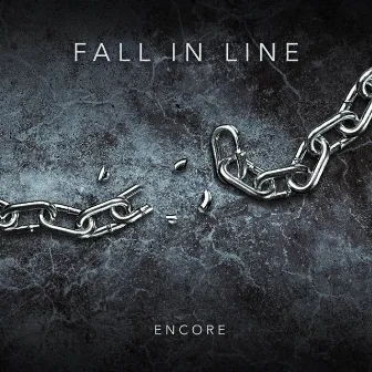 Fall in Line by Encore