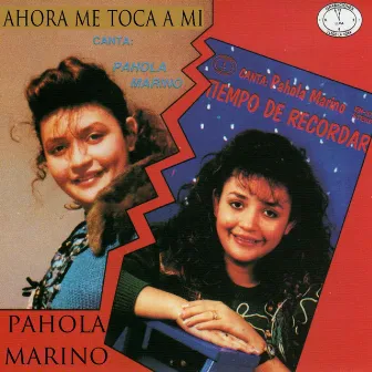 Ahora Me Toca a Mi / Tiempo De Recordar by Pahola Marino