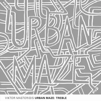 Urban Maze: Treble by Viktor Mastoridis