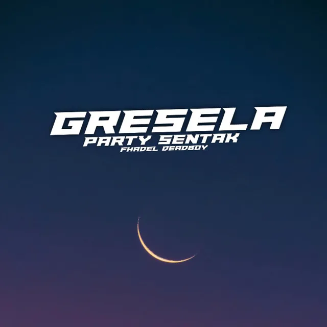 Gresela Party Sentak