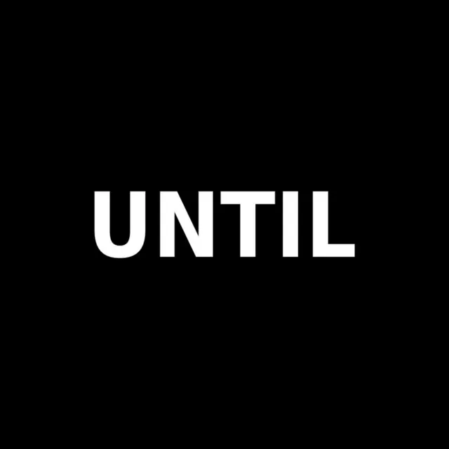 Until