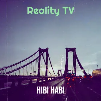 Reality TV by Hibi Habi