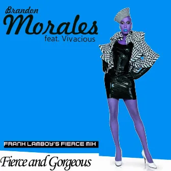 Fierce and Gorgeous by Brandon Morales