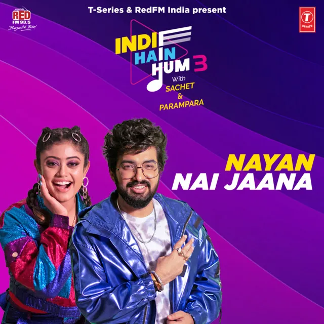 Nayan-Nai Jaana (From "Indie Hain Hum 3 With Sachet & Parampara")