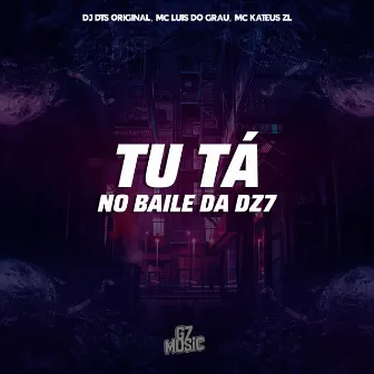 Tu Tá no Baile Dz7 by mc kateus zl