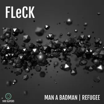 Man a Badman / Refugee by FLeCK