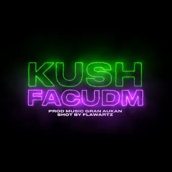 Kush by FACUDM