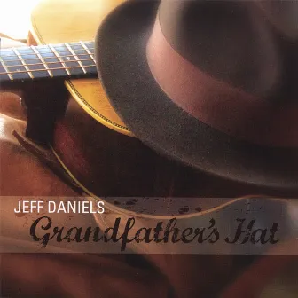 Grandfather's Hat by Jeff Daniels