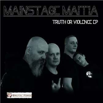 Truth or Violence EP by Mainstage Maffia