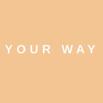 Your Way by Ethan Miller