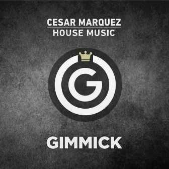 House Music by Cesar Marquez