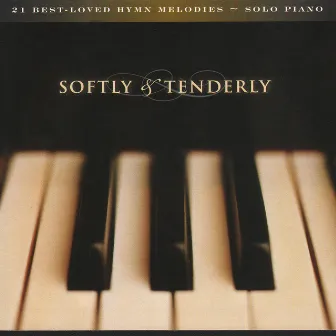 Softly & Tenderly by Bernie Herms