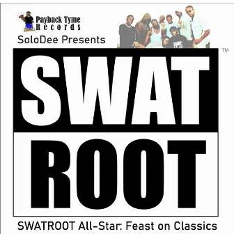 Swatroot All-Star: Feast on Classics by SWATROOT All-Star