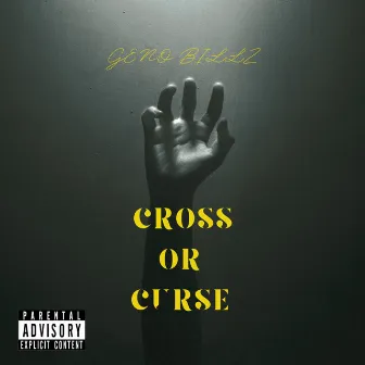 CROSS OR CURSE by Geno Billz