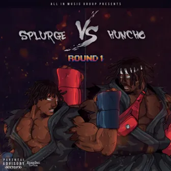 Splurge vs Huncho (Round 1) by Huncho