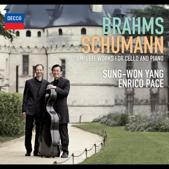 Brahms, Schumann - Complete Works For Cello And Piano by Sung-Won Yang